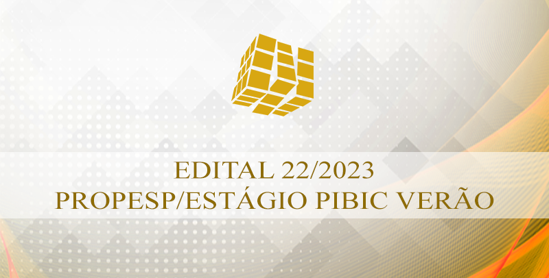Edital 22/2023 - PROPESP/ Estágio PIBIC Verão