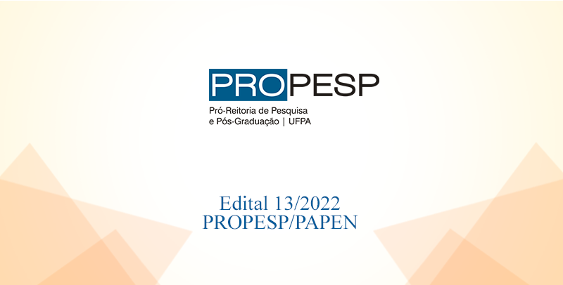 Edital 13/2022 - PROPESP/PAPEN(Programa de Apoio à Participação em Eventos Nacionais)