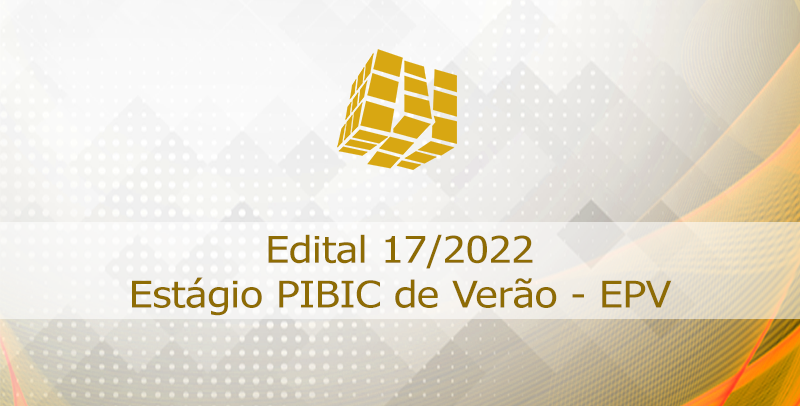 Edital 17/2022 - PROPESP/PIBIC Verão(EPV) - Inscrições Prorrogadas